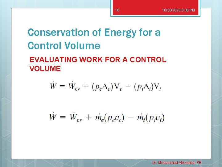 16 10/30/2020 6: 08 PM Conservation of Energy for a Control Volume EVALUATING WORK
