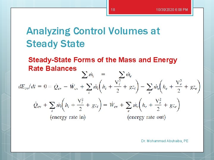18 10/30/2020 6: 08 PM Analyzing Control Volumes at Steady State Steady-State Forms of