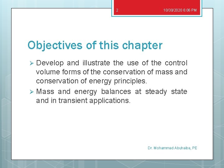 2 10/30/2020 6: 06 PM Objectives of this chapter Develop and illustrate the use