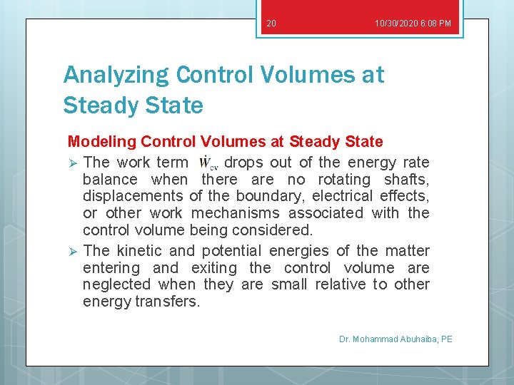 20 10/30/2020 6: 08 PM Analyzing Control Volumes at Steady State Modeling Control Volumes