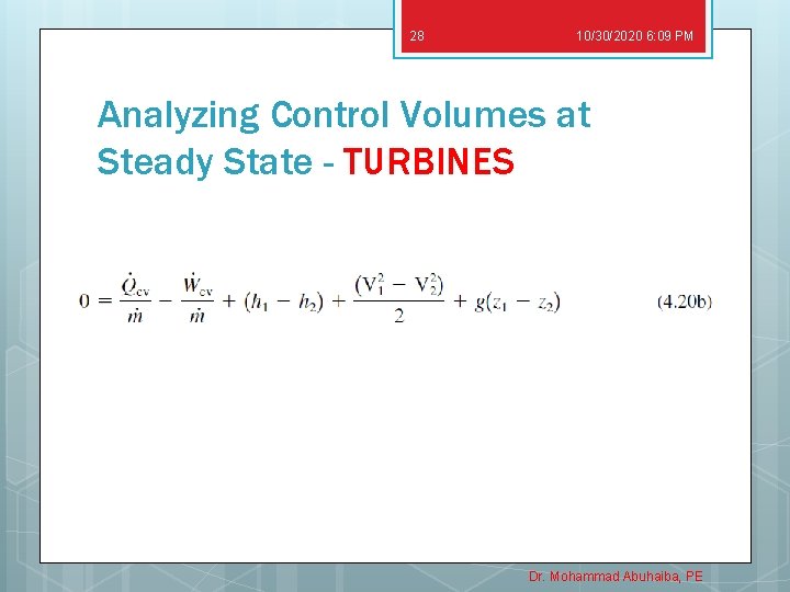 28 10/30/2020 6: 09 PM Analyzing Control Volumes at Steady State - TURBINES Dr.
