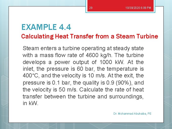 29 10/30/2020 6: 09 PM EXAMPLE 4. 4 Calculating Heat Transfer from a Steam