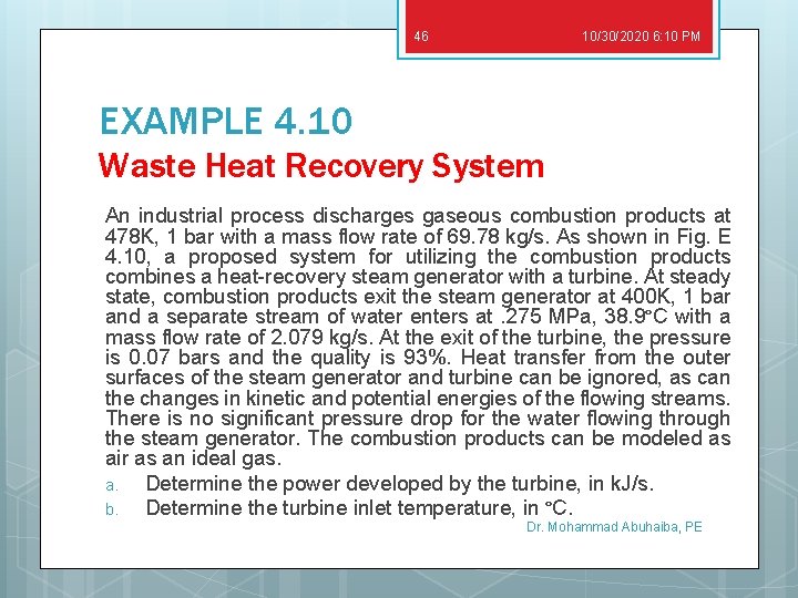 46 10/30/2020 6: 10 PM EXAMPLE 4. 10 Waste Heat Recovery System An industrial