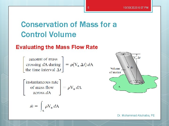 5 10/30/2020 6: 07 PM Conservation of Mass for a Control Volume Evaluating the