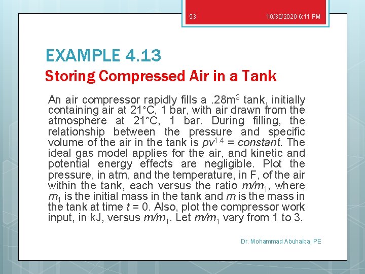 53 10/30/2020 6: 11 PM EXAMPLE 4. 13 Storing Compressed Air in a Tank