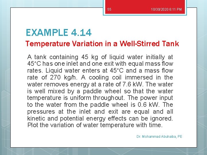 55 10/30/2020 6: 11 PM EXAMPLE 4. 14 Temperature Variation in a Well-Stirred Tank