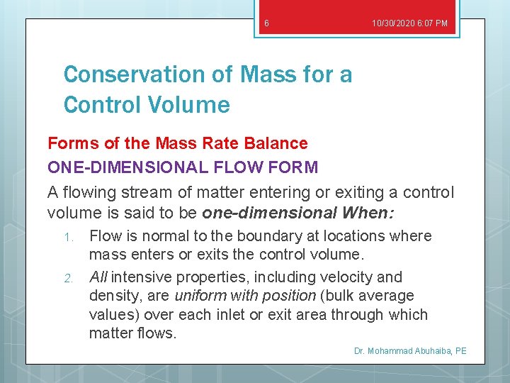 6 10/30/2020 6: 07 PM Conservation of Mass for a Control Volume Forms of