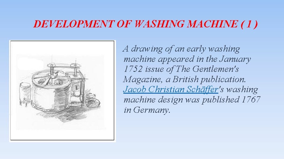 DEVELOPMENT OF WASHING MACHINE ( 1 ) A drawing of an early washing machine