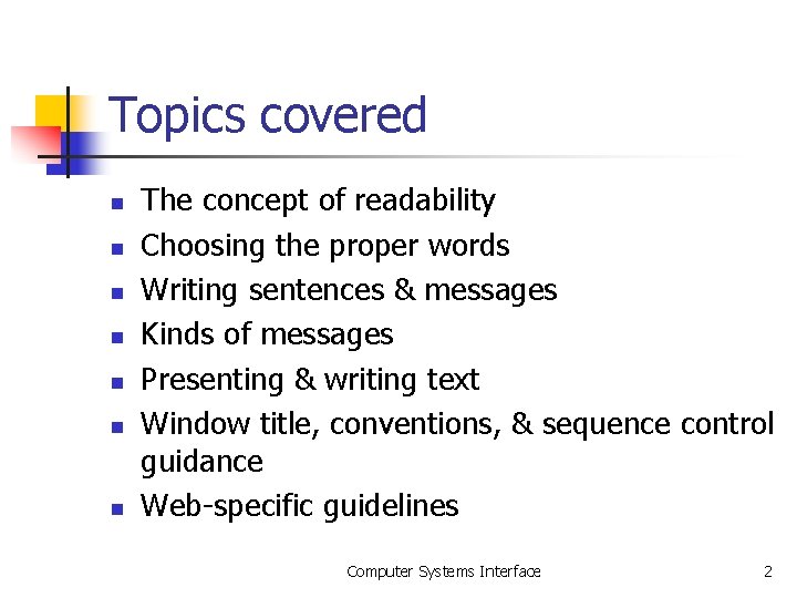 Topics covered n n n n The concept of readability Choosing the proper words Topics covered n n n n The concept of readability Choosing the proper words