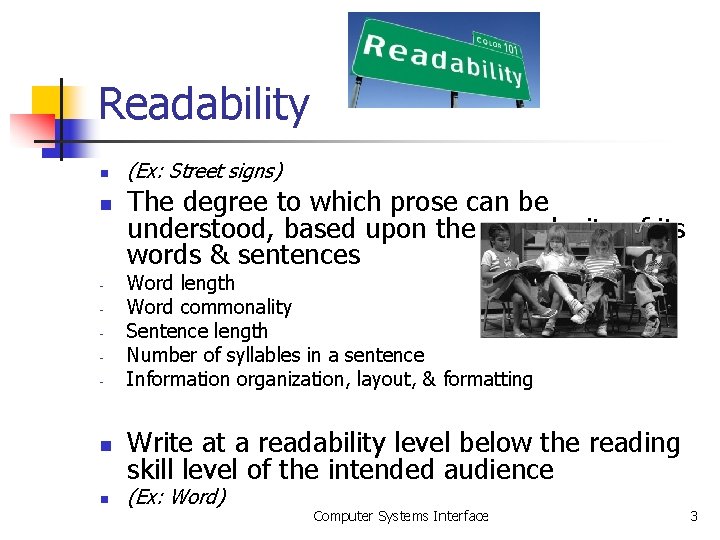 Readability n n - n n (Ex: Street signs) The degree to which prose Readability n n - n n (Ex: Street signs) The degree to which prose