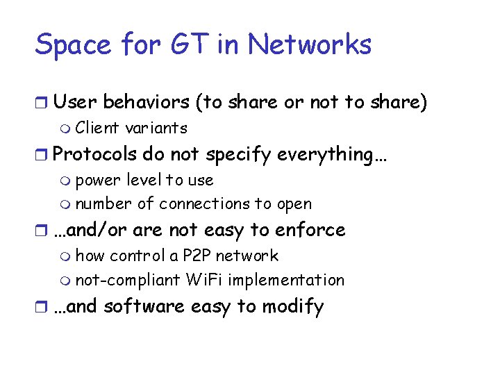 Space for GT in Networks r User behaviors (to share or not to share) Space for GT in Networks r User behaviors (to share or not to share)