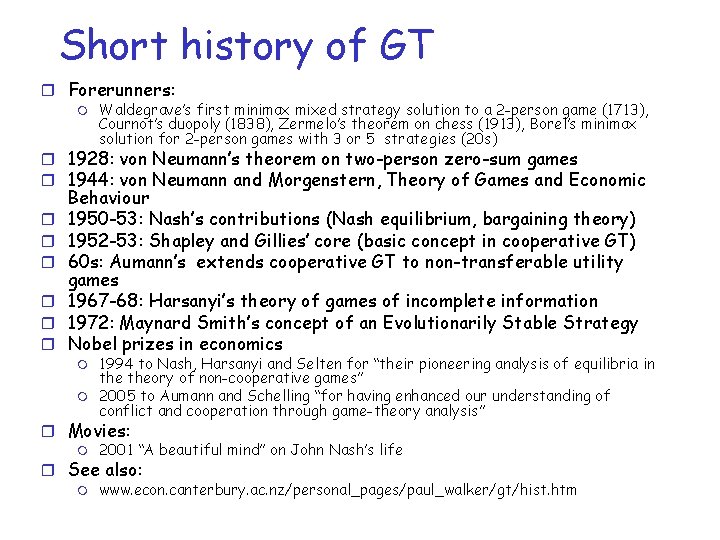 Short history of GT r Forerunners: m Waldegrave’s first minimax mixed strategy solution to