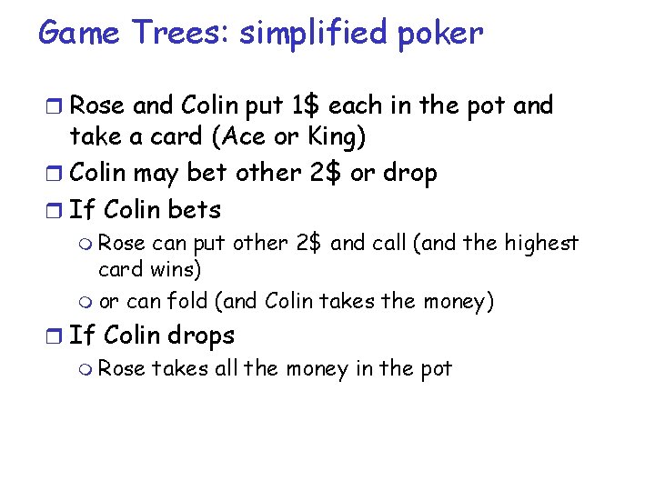 Game Trees: simplified poker r Rose and Colin put 1$ each in the pot