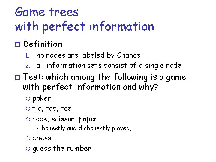 Game trees with perfect information r Definition 1. no nodes are labeled by Chance