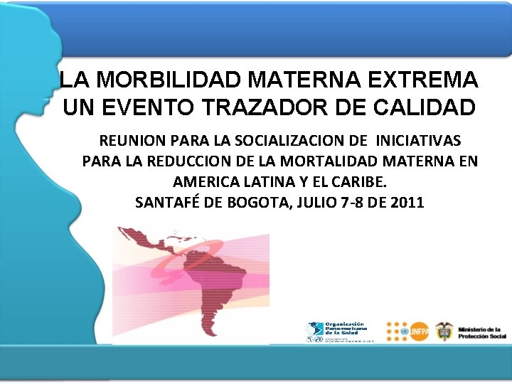 LA MORBILIDAD MATERNA EXTREMA UN EVENTO TRAZADOR DE CALIDAD REUNION PARA LA SOCIALIZACION DE