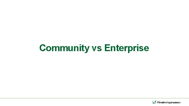 Community vs Enterprise 