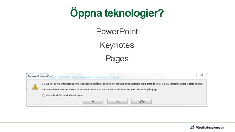 Öppna teknologier? Power. Point Keynotes Pages 