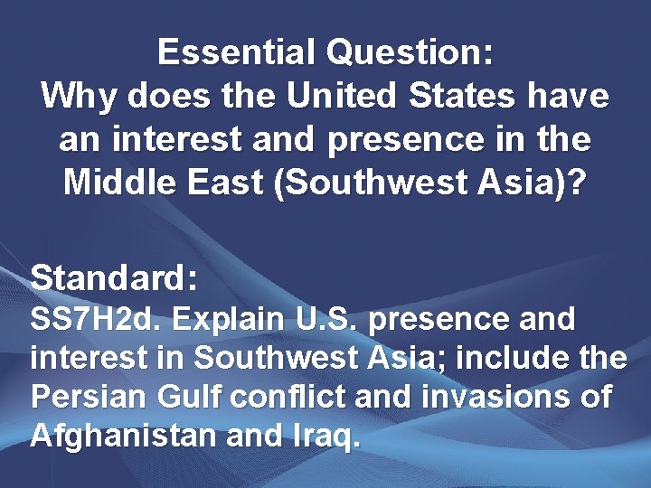 Essential Question: Why does the United States have an interest and presence in the