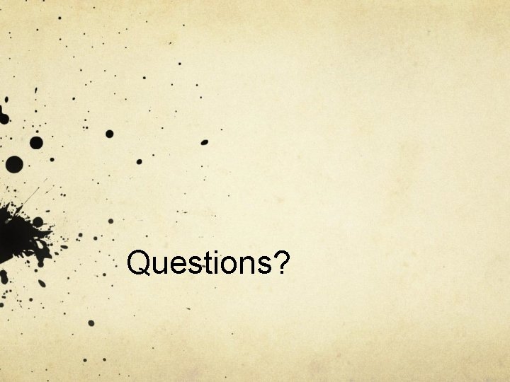 Questions? 