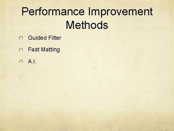 Performance Improvement Methods Guided Filter Fast Matting A. I. 