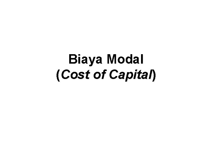 Biaya Modal (Cost of Capital) 