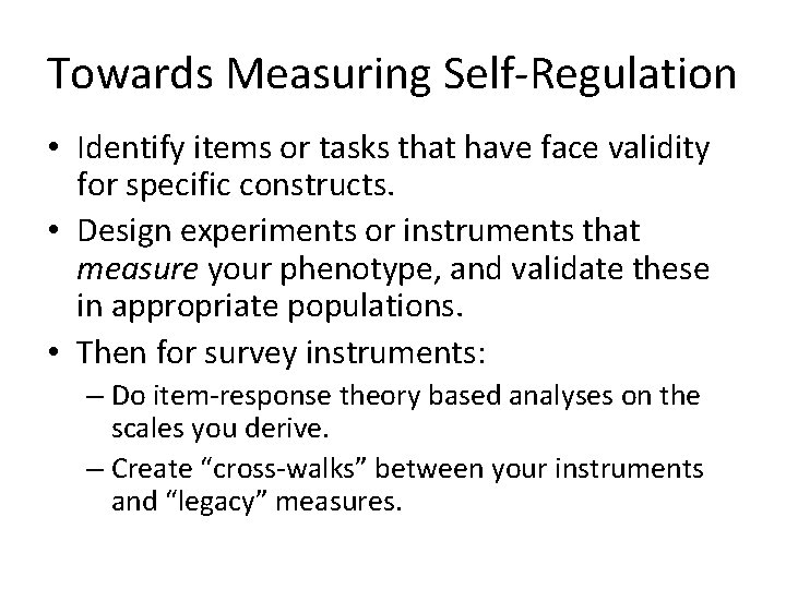 Towards Measuring Self-Regulation • Identify items or tasks that have face validity for specific