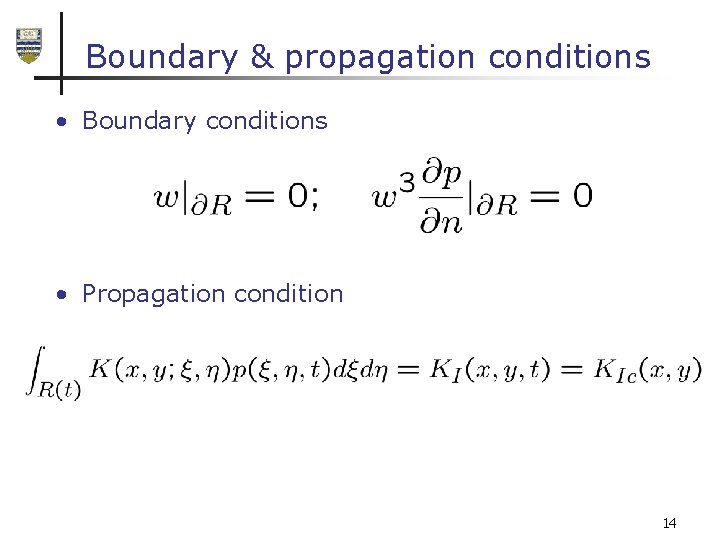 Boundary & propagation conditions • Boundary conditions • Propagation condition 14 