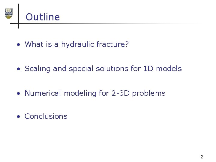 Outline • What is a hydraulic fracture? • Scaling and special solutions for 1