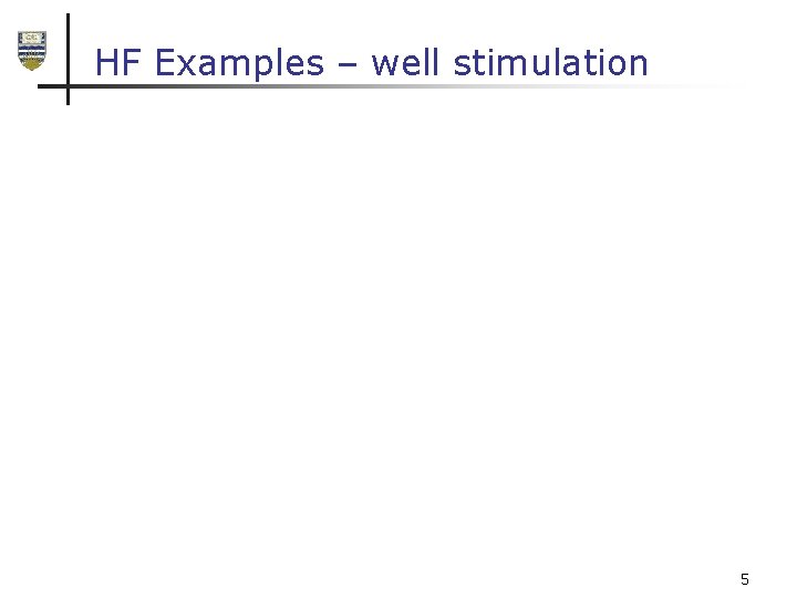 HF Examples – well stimulation 5 
