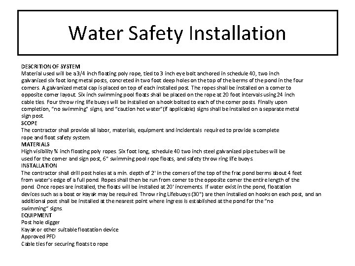 Water Safety Installation DESCRITION OF SYSTEM Material used will be a 3/4 inch floating