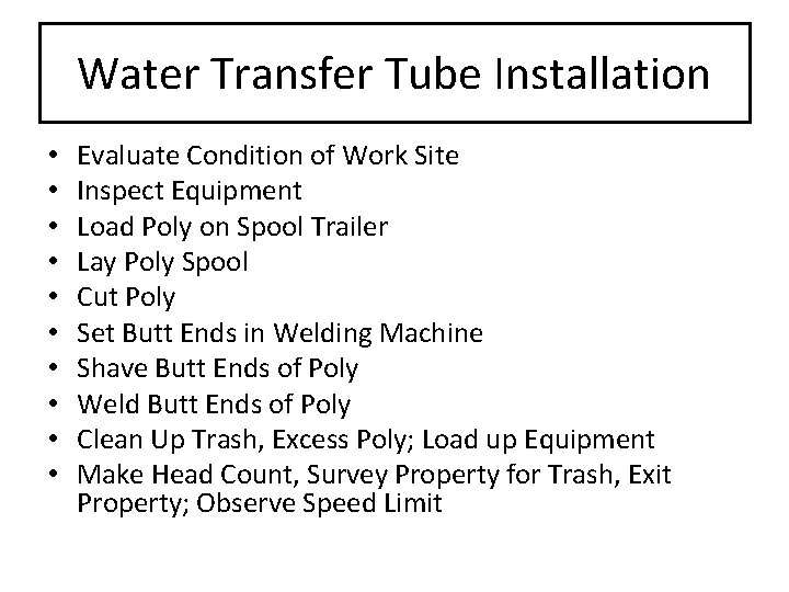 Water Transfer Tube Installation • • • Evaluate Condition of Work Site Inspect Equipment