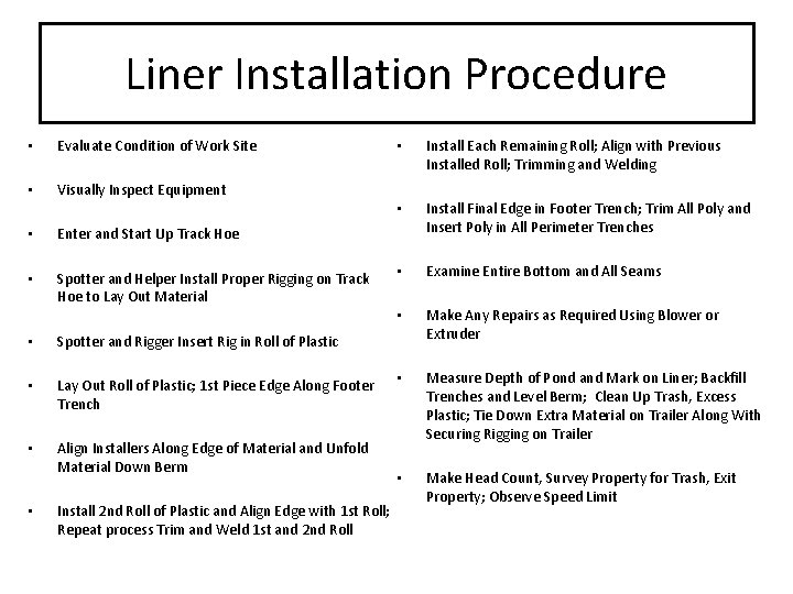 Liner Installation Procedure • Evaluate Condition of Work Site • Visually Inspect Equipment •