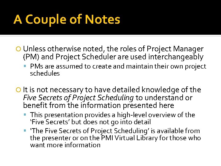 A Couple of Notes Unless otherwise noted, the roles of Project Manager (PM) and