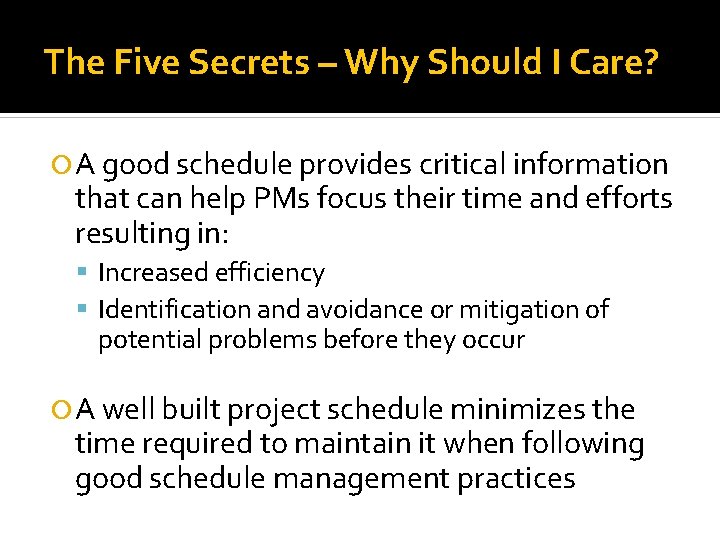 The Five Secrets – Why Should I Care? A good schedule provides critical information