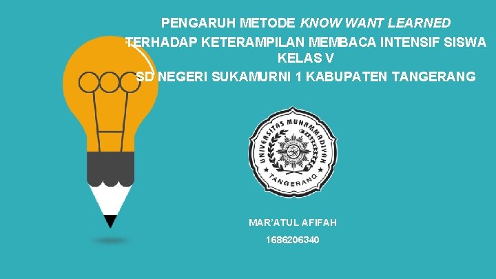 PENGARUH METODE KNOW WANT LEARNED TERHADAP KETERAMPILAN MEMBACA INTENSIF SISWA KELAS V SD NEGERI