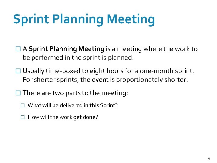 Sprint Planning Meeting � A Sprint Planning Meeting is a meeting where the work