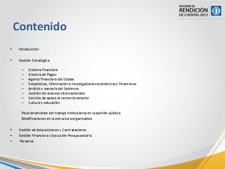 Contenido • • Introducción Gestión Estratégica – – – – Sistema financiero Sistema de