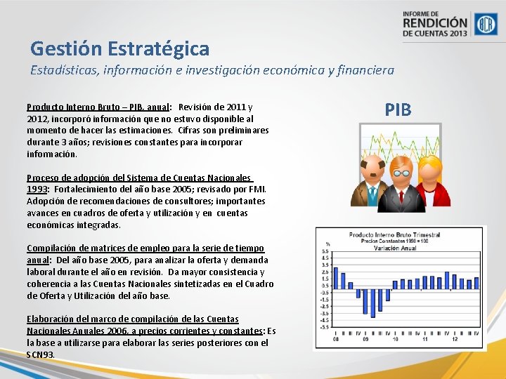 Gestión Estratégica Estadísticas, información e investigación económica y financiera Producto Interno Bruto – PIB,