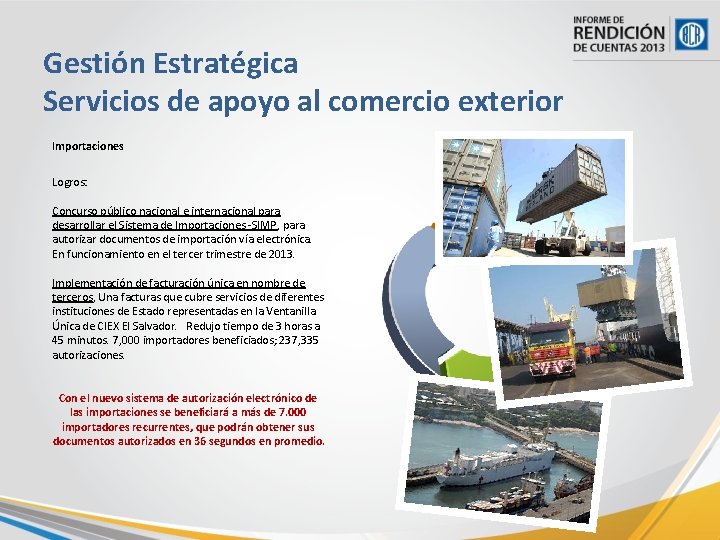 Gestión Estratégica Servicios de apoyo al comercio exterior Importaciones Logros: Concurso público nacional e