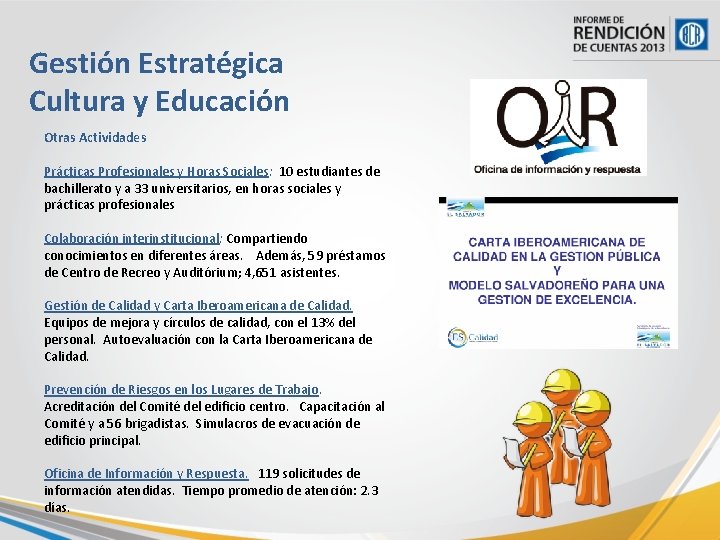 Gestión Estratégica Cultura y Educación Otras Actividades Prácticas Profesionales y Horas Sociales: 10 estudiantes