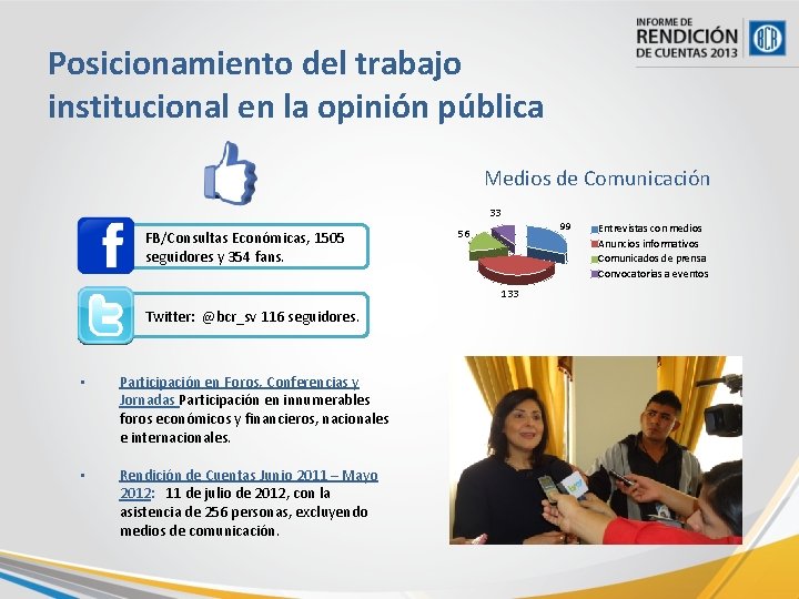 Posicionamiento del trabajo institucional en la opinión pública Medios de Comunicación 33 FB/Consultas Económicas,