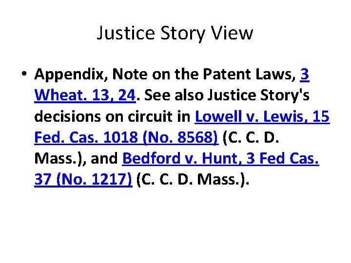 Justice Story View • Appendix, Note on the Patent Laws, 3 Wheat. 13, 24.