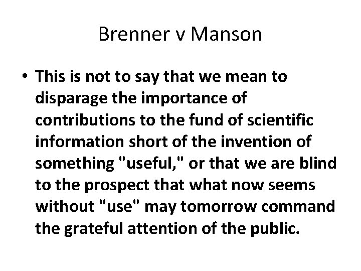 Brenner v Manson • This is not to say that we mean to disparage