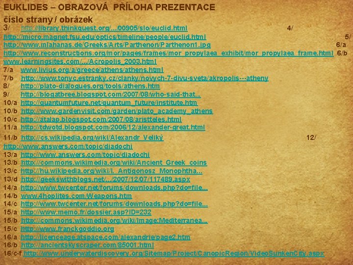 EUKLIDES – OBRAZOVÁ PŘÍLOHA PREZENTACE číslo strany / obrázek 3/ http: //library. thinkquest. org/.