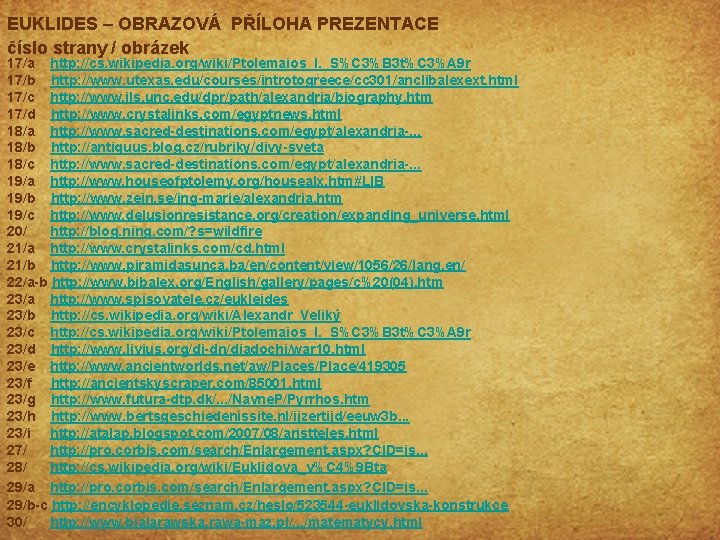 EUKLIDES – OBRAZOVÁ PŘÍLOHA PREZENTACE číslo strany / obrázek 17/a http: //cs. wikipedia. org/wiki/Ptolemaios_I.