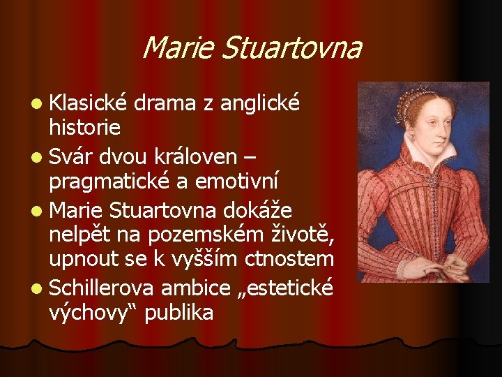 Marie Stuartovna l Klasické drama z anglické historie l Svár dvou královen – pragmatické