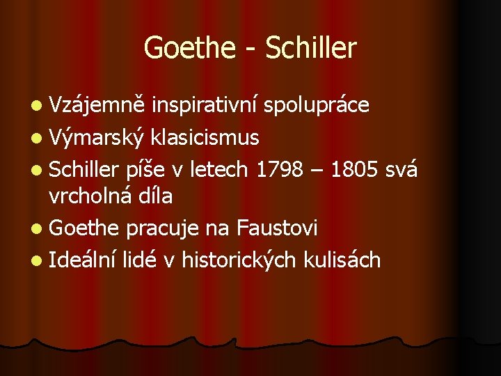 Goethe - Schiller l Vzájemně inspirativní spolupráce l Výmarský klasicismus l Schiller píše v