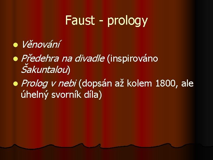 Faust - prology l Věnování l Předehra na divadle (inspirováno Šakuntalou) l Prolog v