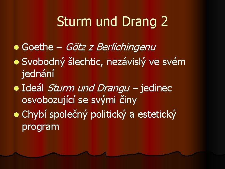 Sturm und Drang 2 – Götz z Berlichingenu l Svobodný šlechtic, nezávislý ve svém