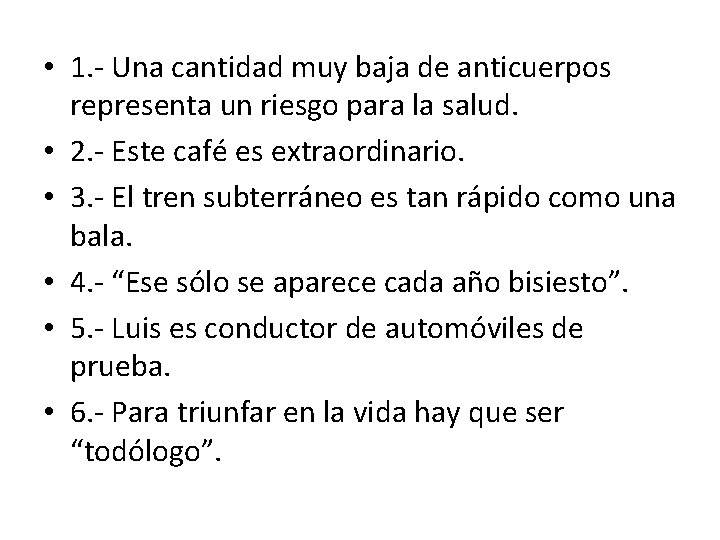  • 1. - Una cantidad muy baja de anticuerpos representa un riesgo para